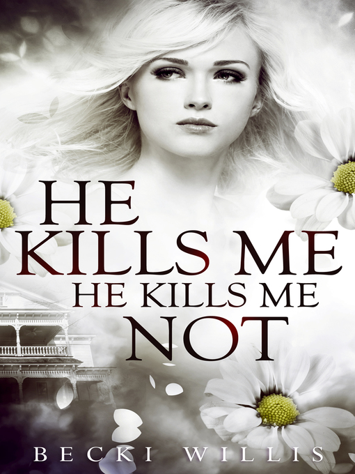 Title details for He Kills Me, He Kills Me Not by Becki Willis - Wait list